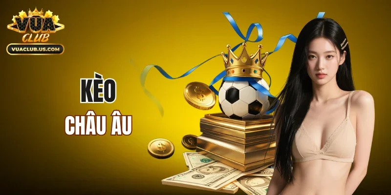Kèo Châu Âu