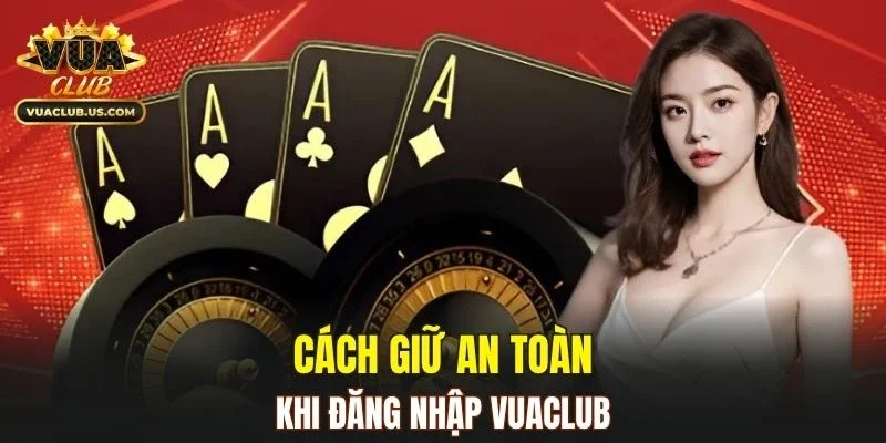 Lưu ý quan trọng giúp đảm bảo an toàn khi truy cập tài khoản