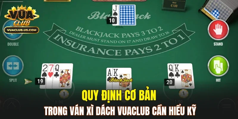 Quy định cơ bản trong ván xì dách VUACLUB cần hiểu kỹ