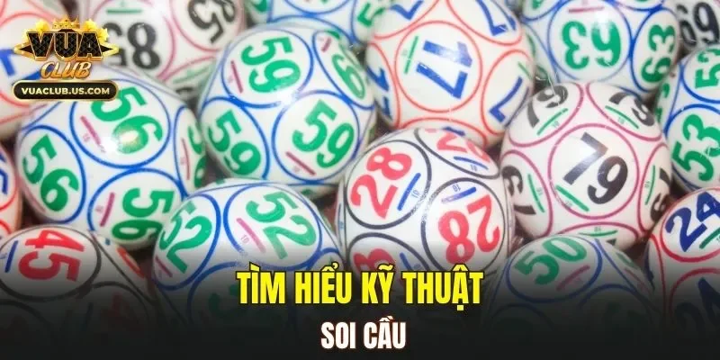 Tìm hiểu kỹ thuật soi cầu